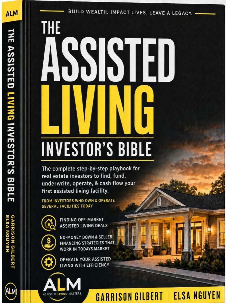 The Assisted Living Investor's Bible — Garrison Gilbert & Elsa Nguyen